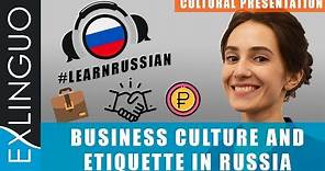 Business culture and etiquette in Russia / Бизнес по-русски | Exlinguo