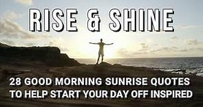 28 Sunrise Quotes | Good morning Sunrise quotes to start your day off inspired