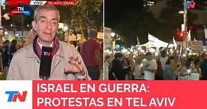 ISRAEL EN GUERRA I Fuertes protestas en Tel Aviv