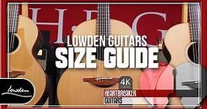 Lowden Guitars - Size Guide from Heartbreaker Guitars