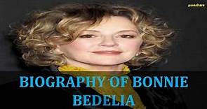 BIOGRAPHY OF BONNIE BEDELIA