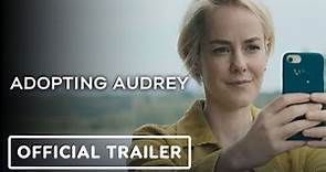 Adopting Audrey - Official Trailer (2022) Jena Malone, Robert Hunger-Bühler, Brooke Bloom