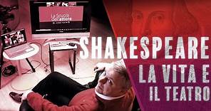 William Shakespeare: la vita e il teatro
