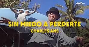 Charles Ans - Sin Miedo a Perderte (Video Oficial)