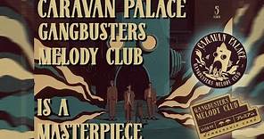 Gangbusters Melody Club | Caravan Palace Review