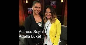 Faith With Flavor - Actress Sophia Adella Luke