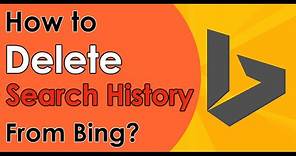How to Delete Bing Search History - Easily Delete Recent Search History - Bing Tutorial