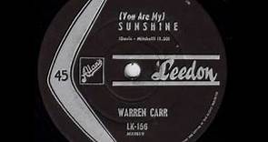 Warren Carr - (You Are My) Sunshine. (Original 45)