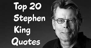 Top 20 Stephen King Quotes (Author of The Shining)