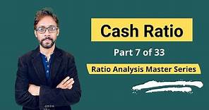 Cash Ratio - Meaning, Formula, Calculation & Interpretations