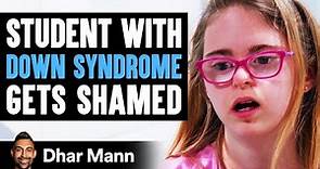 Student With DOWN SYNDROME Gets SHAMED, What Happens Is Shocking | Dhar Mann