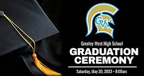 Greeley West High School Graduation Ceremony May 20, 2023 Greeley Evans School District 6