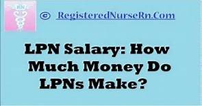 LPN Salary Job Overview | Income of a Licensed Practical Nurse