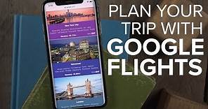 Use Google Flights when planning trips