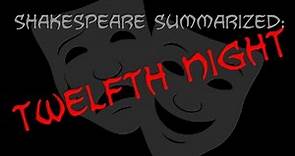 Shakespeare Summarized: Twelfth Night