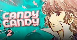 CANDY CANDY | RESUMEN + Diferencias Manga & Anime [ Segunda Parte ]