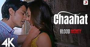 Chaahat - Official 4K Version | Rahat Fateh Ali Khan | Blood Money | Kunal Khemu | Jeet Gannguli
