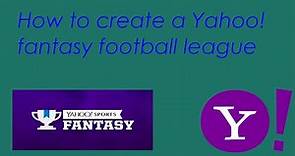 How to create a YAHOO! Fantasy Football League