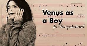 Björk - Venus as a Boy (Harpsichord Instrumental) [from 34 scores]