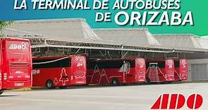 Conoce la Terminal de Autobuses de ADO en Orizaba, Veracruz.