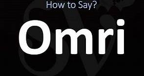 How to Pronounce Omri? (CORRECTLY)