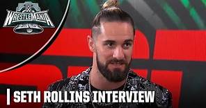 Seth Rollins talks significance of WrestleMania XL and gives knee injury update | WWE on ESPN