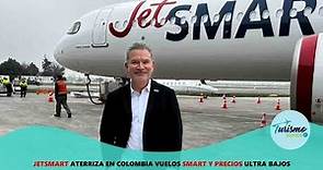 JetSMART Aterriza en Colombia Vuelos SMART y Precios Ultra Bajos