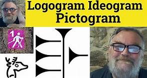 🔵 Logogram Ideogram or Pictogram Meaning - Logogram Examples - Pictogram Defined - Linguistics