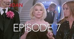 Romancing The Joan - Episode 7 - Starring Joan Rivers and Melissa Rivers