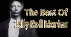 The Best of Jelly Roll Morton | Jazz Music