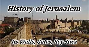 History of Old City Jerusalem: Its Walls, Gates, & Key Sites: Historical Tour of All Periods, Israel