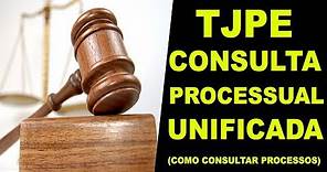 TJPE CONSULTA PROCESSUAL UNIFICADA | Como Consultar Processos no TJPE