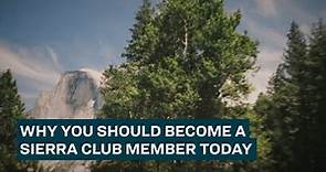 Why you should become a Sierra Club member today