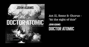 John Adams - Doctor Atomic: Chorus - "At the sight of this" (Official Audio)