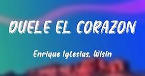DUELE EL CORAZON - Enrique Iglesias, Wisin (Lyrics Video)