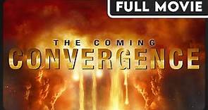 The Coming Convergence - The Tribulation May Begin - FULL DOCUMENTARY