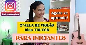 2°AULA DE VIOLÃO Aprenda de forma simplificada 🎸 Hino 115 CCB ❤️ Adriana Evaristo - Rondônia #APDD