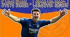 STEVE WALSH - Leicester City legend
