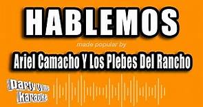 Ariel Camacho Y Los Plebes Del Rancho - Hablemos (Versión Karaoke)