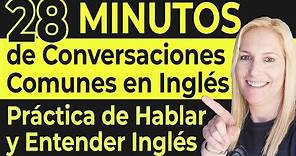 28 Minutos de Conversaciones Comunes en Inglés - Práctica de Hablar y Entender Inglés
