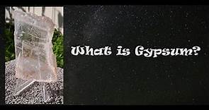 What is Gypsum - Information on the Mineral Gypsum