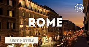 Rome best hotels: Top 10 hotels in Rome, Italy - *4 star*