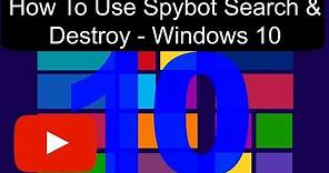 How To Use Spybot Search & Destroy (Version 2.4) - Windows 10 (1080p) (2017)