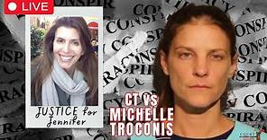 CT V. MICHELLE TROCONIS - DAY 10 - JUSTICE FOR JENNIFER