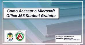 Como Acessar o Microsoft Office 365 Student Gratuito para Servidores e Alunos Regulares da UFSC