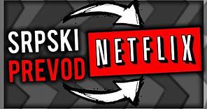 Kako gledati Netflix serije i filmove sa Srpskim prevodom
