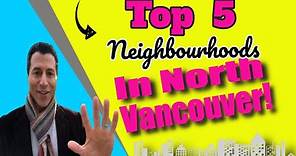🏠Top 5 Neighbourhoods In North Vancouver | Moving To Vancouver, B.C. 🏠