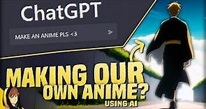 Using ChatGPT (aka an AI) to CREATE an ANIME from scratch?!?