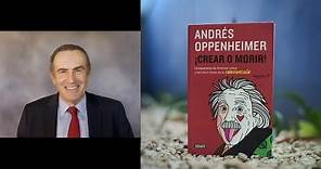 Andrés Oppenheimer habla sobre su libro "¡Crear o Morir!" y las claves de la innovación