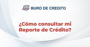 ¿Cómo consultar mi Reporte de Crédito?